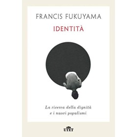 Libro Identità La ricerca della dignità e i nuovi populismi 