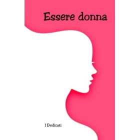 Essere Donna  Libro di dediche per la donna