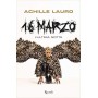 16 marzo. L'ultima notte