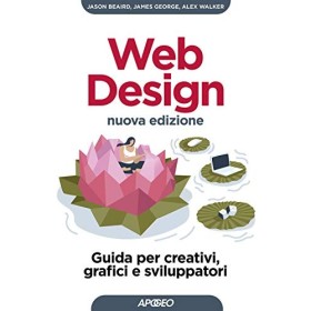 Web design. Guida per creativi, grafici e sviluppatori. Nuova ediz.