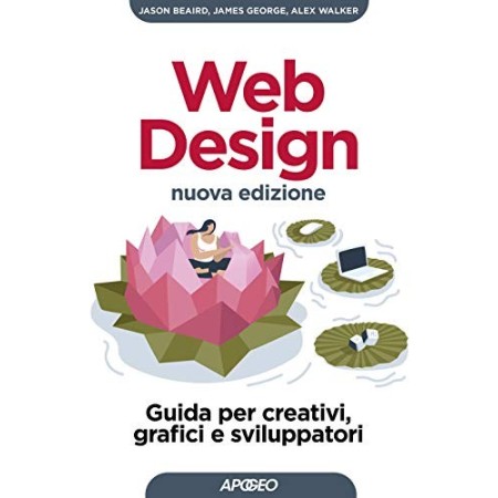 Web design. Guida per creativi, grafici e sviluppatori. Nuova ediz.