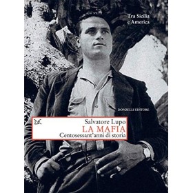 La mafia. Centosessant'anni di storia