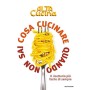 Cosa cucinare quando non sai cosa cucinare. Il ricettario più facile di sempre